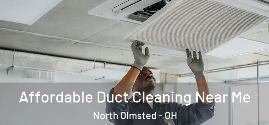 Affordable Duct Cleaning Near Me North Olmsted - OH