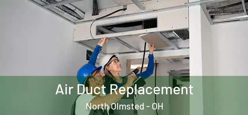  Air Duct Replacement North Olmsted - OH