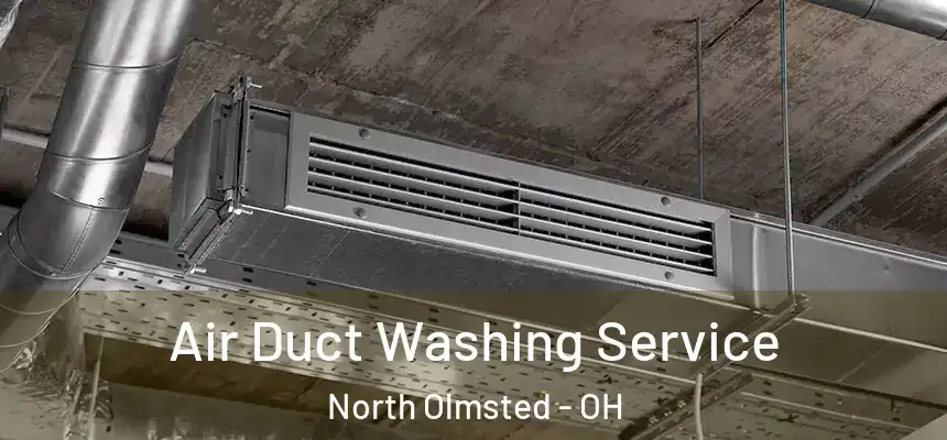 Air Duct Washing Service North Olmsted - OH