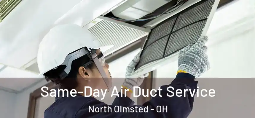 Same-Day Air Duct Service North Olmsted - OH