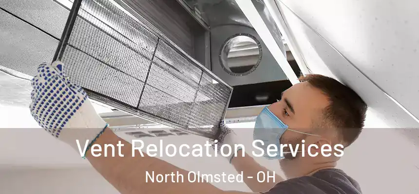 Vent Relocation Services North Olmsted - OH