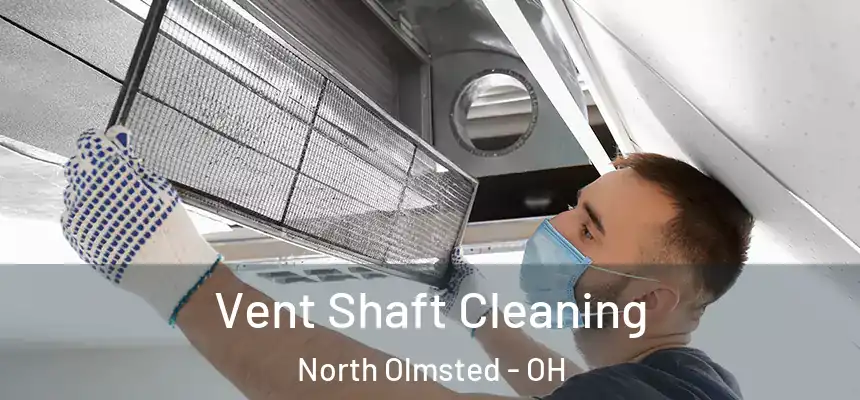 Vent Shaft Cleaning North Olmsted - OH