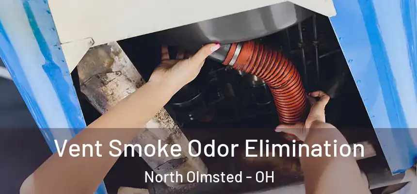 Vent Smoke Odor Elimination North Olmsted - OH